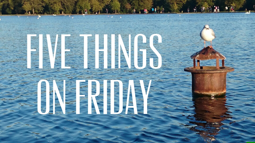 Five Things on Friday