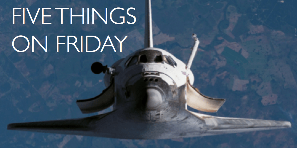 Five things on Friday&nbsp;#88